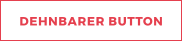 DEHNBARER BUTTON